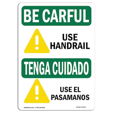 OSHA BE CAREFUL Sign, Use Handrail W/ Symbol Bilingual, 10in X 7in Rigid Plastic